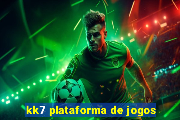 kk7 plataforma de jogos